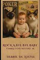 Rock A Bye Bye Baby: Cobble Cove Mystery #6 B0FTLZ2G3M Book Cover