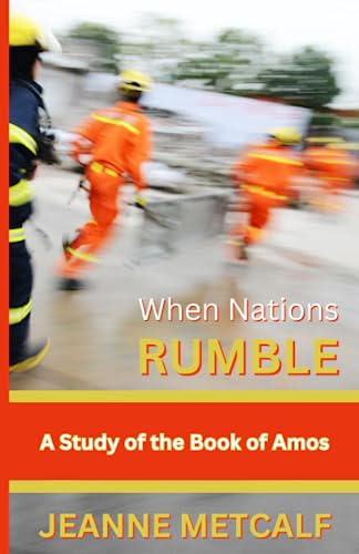 When Nations Rumble: A Study of the Book of Amos