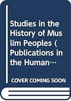 Studies in the History of Muslim Peoples 9652081728 Book Cover