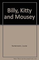 Billy, Kitty and Mousey 0806243538 Book Cover
