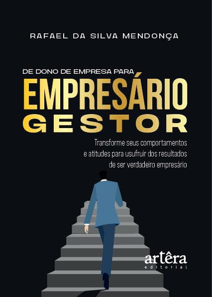 De Dono de Empresa para Empresário Gestor: Transforme Seus Compor...