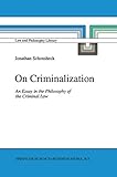 On Criminalization: An Essay in the Philosophy of Criminal Law (Law and Philosophy Library)
