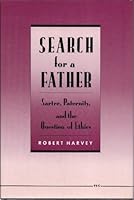 Search for a Father: Sartre, Paternity, and the Question of Ethics 0472102257 Book Cover