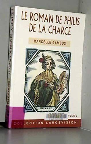 LE ROMAN DE PHILIS DE LA CHARCE TOME 2