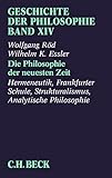 Geschichte der Philosophie Bd. 14: Die Philosophie der neuesten Zeit: Hermeneutik, Frankfurter Schule, Strukturalismus, Analytische Philosophie
