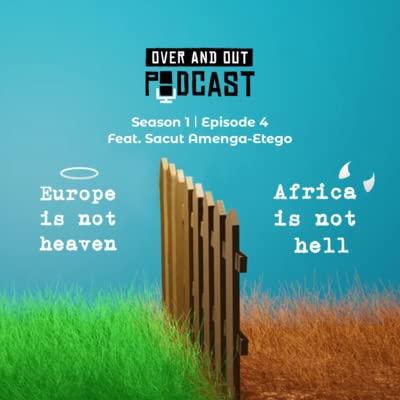 S01-E04 Africa is not hell - Europe is not heaven