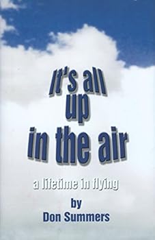 Hardcover It's All up in the Air: A Lifetime in Flying Book