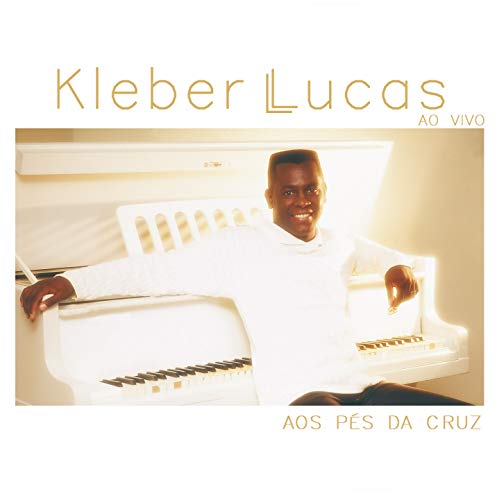 Cd.Aos Pes Da Cruz - Kleber Lucas
