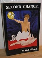 Second Chance: If Only I Had It All to Do Over Again, Knowing What I Know Now 0938728024 Book Cover