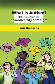 Paperback What is autism?: Reflections from the Neurodiversity Paradigm Book