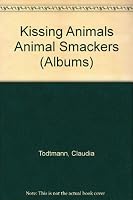Kissing Animals Animal Smackers 3822893218 Book Cover