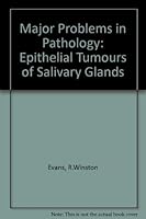 Epithelial tumours of the salivary glands (Major problems in pathology, v. 1) 0721634397 Book Cover