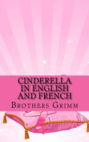 Cinderella In English and French: (Bilingual Ed... 1491091126 Book Cover