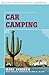 Car Camping: The Book of Desert Adventures