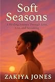 jetsmart avis  Soft Seasons: A Journey Through Love, Loss & Becoming