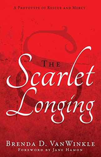 The Scarlet Longing: A Prototype of Rescue and Mercy