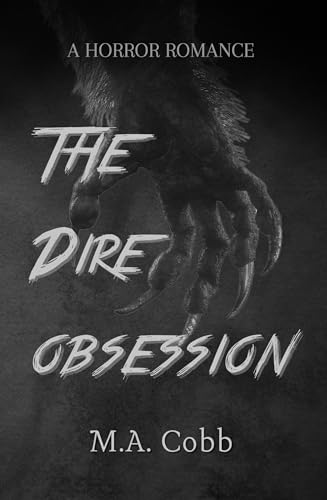 The Dire Obsession: A horror romance (The Dire Universe Book 3)