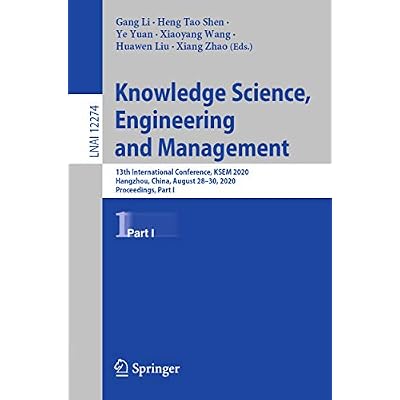Knowledge Science, Engineering and Management: 13th International Conference, KSEM 2020, Hangzhou, China, August 28&ndash;30, 2020, Proceedings, Part I