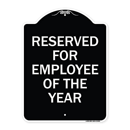 SignMission Designer Series Sign - Reserved for Employee of The Year | Black & White 18" x 24" Heavy-Gauge Aluminum Architectural Sign | Protect Your Business & Municipality | Made in The USA