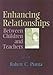 Enhancing Relationships Between Children and Teachers (Haworth School Psychology)