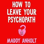 Cover of How to Leave Your Psychopath