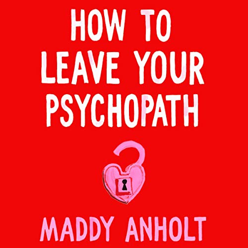 How to Leave Your Psychopath by Maddy Anholt episode artwork