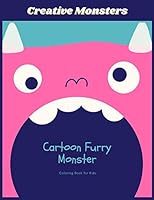 Cartoon Furry Monster Coloring Book for Kids: Cute and Funny Fairytale Monster Coloring Book for Kids ages 4-8 B08DC3ZH49 Book Cover