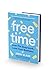 Free Time: Lose the Busywork, Love Your Business