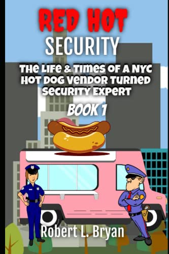 RED HOT SECURITY: The Life and Times of a NYC Hot Dog Vendor Turned Security Expert