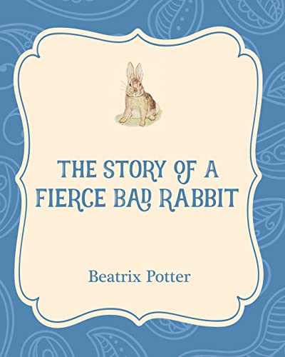 The Story of a Fierce Bad Rabbit (Xist Illustrated Childrens Classics)