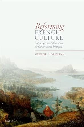 Reforming French Culture: Satire, Spiritual Alienation, and Connection to Strangers book cover