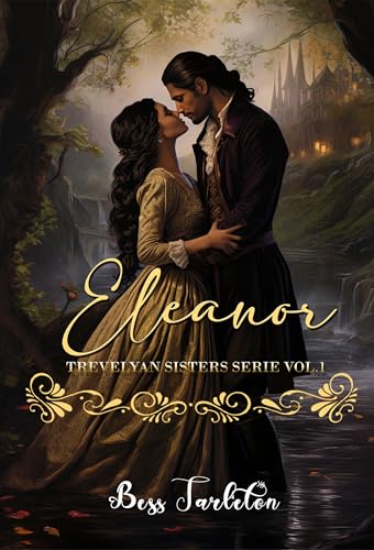 Eleanor: Trevelyan sisters series, vol 1 Regency romance (Trevelyan sisters series italian edition)