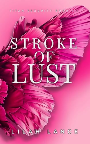 Stroke of Lust (Titan Security Series Book 3)