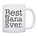 Mother's Day Gift Best Nana Ever Gift Ideas for Grandma Birthday Gift Coffee Mug Tea Cup White