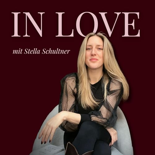 IN LOVE - Dein Podcast &uuml;ber Dating, Liebe und Beziehungen Titelbild