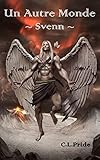  Un Autre Monde: Svenn (T.3 Romance SF-Fantastique) (Un Autre Monde - Romance SF/Fantastique)