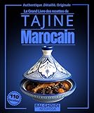  Le Grand Livre des recettes de Tajine Marocain : Plus de 110 Délices Authentiques Maghrébine de l’ustensile de la Cuisson Lente Méditerranéenne, avec ... Végétariens et Accompagnements Traditionnels