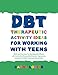 DBT Therapeutic Activity Ideas for Working with Teens