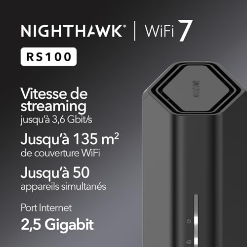 Routeur WiFi 7 bibande Nighthawk NETGEAR (RS100) – Fonctions de sécurité, Vitesse sans Fil BE3600 (jusqu'à 3,6 Gbit/s) – Couvre jusqu'à 135 m2, 50 périphériques – Port Internet 2,5 Gbit/s.