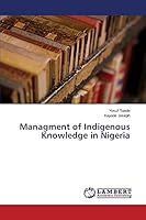 Managment of Indigenous Knowledge in Nigeria 3659773751 Book Cover