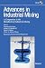 Advances in Industrial Mixing: A Companion to the Handbook of Industrial Mixing
