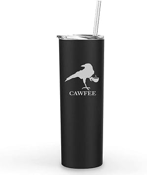 20 oz Skinny Tall Tumbler Stainless Steel Vacuum Insulated Travel Mug Cup With Straw Crow Raven Blackbird Cawfee Funny Black
