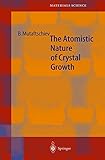 The Atomistic Nature of Crystal Growth (Springer Series in Materials Science)