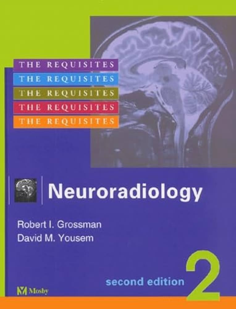 Neuroradiology: The Requisites (The Core Requisites