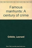 Famous Manhunts a Century of Crime B0000CIO27 Book Cover