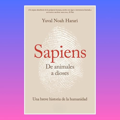 Sapiens De animales a dioses - Yuval Noah - Audiolibro completo Podcast Por  arte de portada