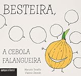 Libros da merenda: Besteira, a cebola falangueira: 5