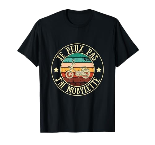 Je peux pas j’ai mobylette homme humour idée cadeau drôle T-Shirt