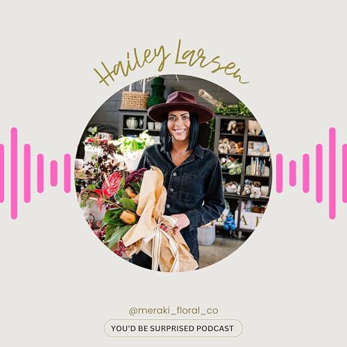 S2 ep 45 Haily Larsen, Owner of Meraki Floral in Cache Valley