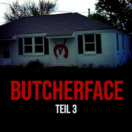 Butcherface [3/6] | H&ouml;rbuch Horror deutsch Kurzgeschichte